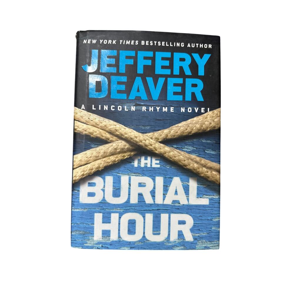 The Burial Hour A Lincoln Rhyme Novel by Jeffery Deaver Hardcover Book